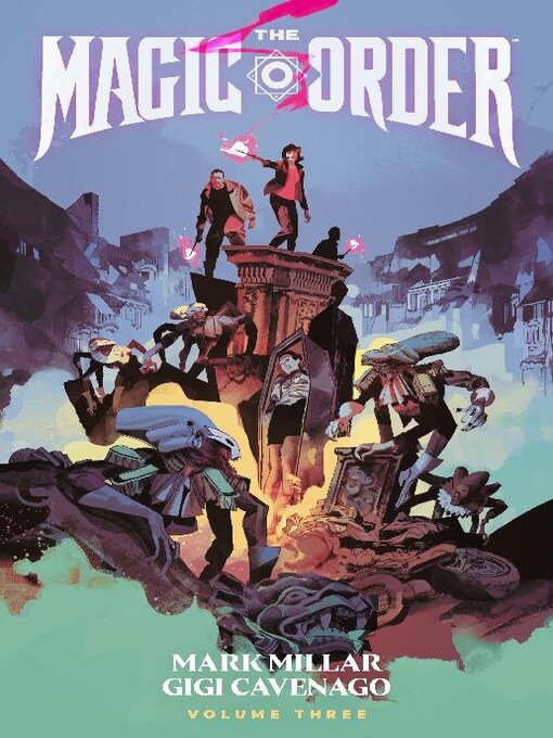 Title details for The Magic Order, Volume 3 by Mark Millar - Available